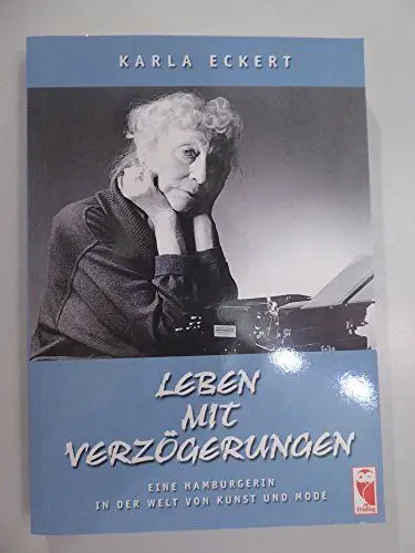 Produktbild: Leben mit Verzögerungen. Eine Hamburgerin in der Welt von Kunst und Mode.