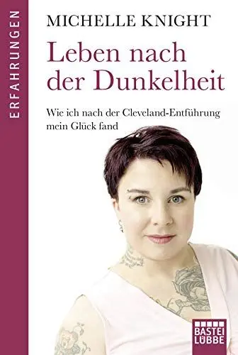 Produktbild: Leben nach der Dunkelheit: Wie ich nach der Cleveland-Entführung mein Glück fand