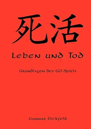 Produktbild: Leben und Tod. Grundlagen des Go-Spiels.