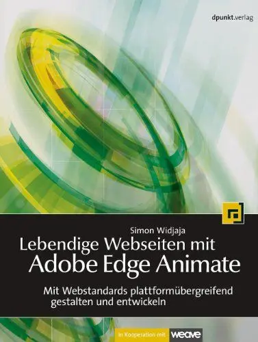 Produktbild: Lebendige Webseiten mit Adobe Edge Animate: Mit Webstandards plattformübergreifend entwickeln und gestalten