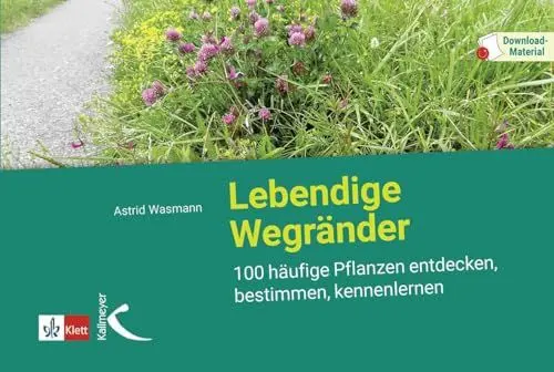 Produktbild: Lebendige Wegränder: 100 häufige Pflanzen entdecken, bestimmen, kennenlernen