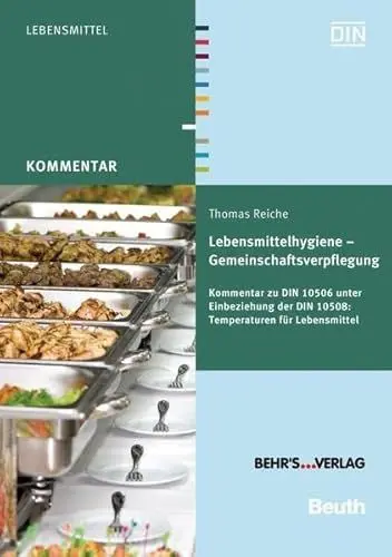 Produktbild: Lebensmittelhygiene - Gemeinschaftsverpflegung: Kommentar zu DIN 10506 unter Einbeziehung der DIN 10508: Temperaturen für Lebensmittel (Beuth Kommentar)