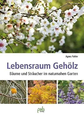 Produktbild: Lebensraum Gehölz: Bäume und Sträucher im naturnahen Garten