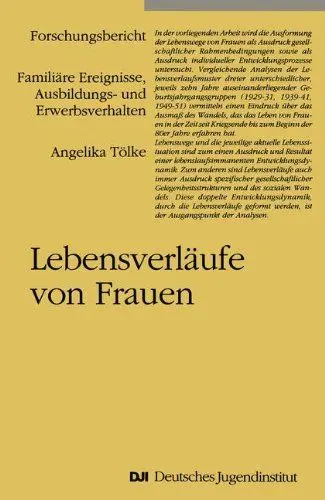 Produktbild: Lebensverläufe von Frauen: Familiäre Ereignisse, Ausbildungs- und Erwerbsverhalten