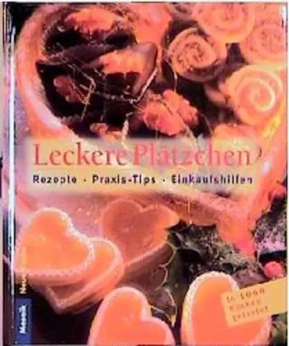 Produktbild: Leckere Plätzchen: Rezepte - Praxistips - Einkaufshilfen (Neue Küche)
