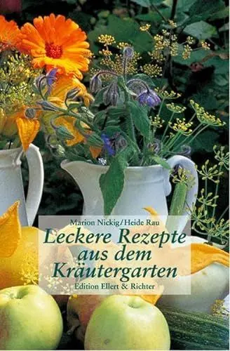 Produktbild: Leckere Rezepte aus dem Kräutergarten (Edition Ellert & Richter)