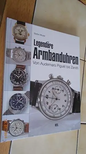 Produktbild: Legendäre Armbanduhren: Von Audemars Piguet bis Zenith