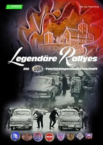 Produktbild: Legendäre Rallyes: Die DDR-Tourenwagenmeisterschaft