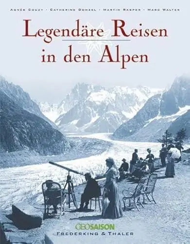 Produktbild: Legendäre Reisen in den Alpen
