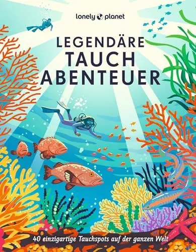 Produktbild: LONELY PLANET Bildband Legendäre Tauchabenteuer: 40 einzigartige Tauchspots auf der ganzen Welt