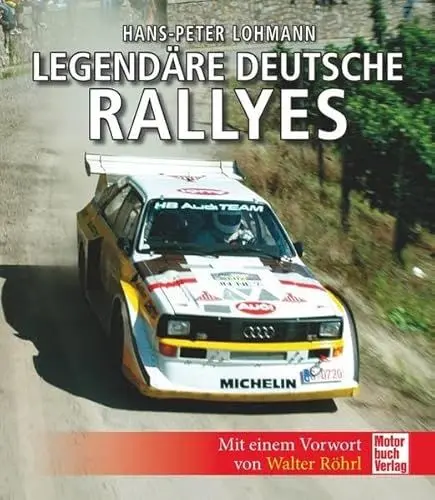 Produktbild: Legendäre deutsche Rallyes: Mit einem Vorwort von Walter Röhrl