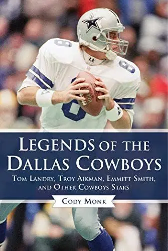 Produktbild: Legends of the Dallas Cowboys: Tom Landry, Troy Aikman, Emmitt Smith, and Other Cowboys Stars (Legends of the Team)