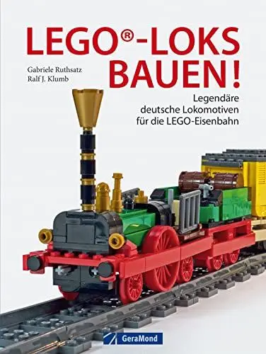 Produktbild: Lego-Loks bauen: Legendäre deutsche Lokomotiven für die Lego®-Eisenbahn. Genaue Anleitungen für den erfolgreichen Modellbau.