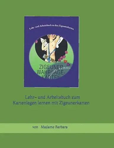 Produktbild: Lehr- und Arbeitsbuch zum Kartenlegen lernen mit Zigeunerkarten: Madame Barbara