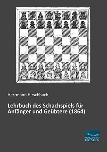Produktbild: Lehrbuch des Schachspiels fuer Anfaenger und Geuebtere (1864)