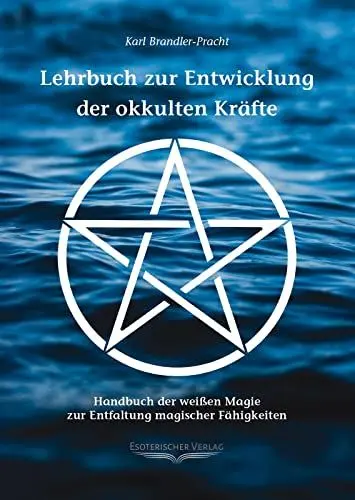 Produktbild: Lehrbuch zur Entwicklung der okkulten Kräfte: Handbuch der weißen Magie zur Entfaltung magischer Fähigkeiten