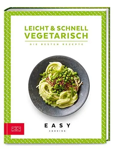 Produktbild: Leicht & schnell – Vegetarisch: Die besten Rezepte (Easy Kochbücher)