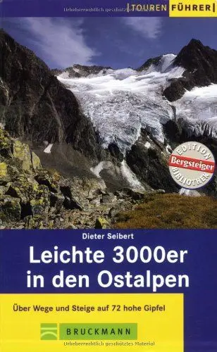 Produktbild: Leichte 3000er in den Ostalpen: Über Wege und Steige auf 55 hohe Gipfel (Tourenführer)