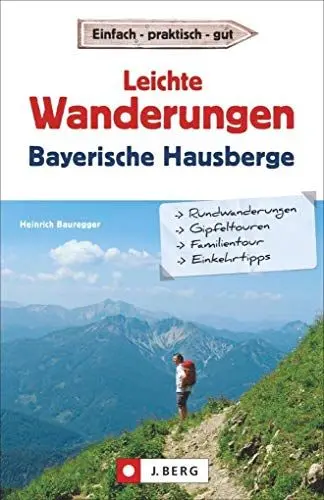 Produktbild: Leichte Wanderungen Bayern: Ruhige und einfache Wanderungen - in den Bayerischen Alpen. Ein Wanderführer mit leichten Touren, die sich auch für ... ... Wandergenuss. Mit GPS-Daten zum Download