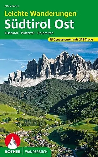 Produktbild: Leichte Wanderungen Südtirol Ost: Genusstouren im Eisacktal, Pustertal und den Dolomiten. 75 Touren. Mit GPS-Tracks (Rother Wanderbuch)