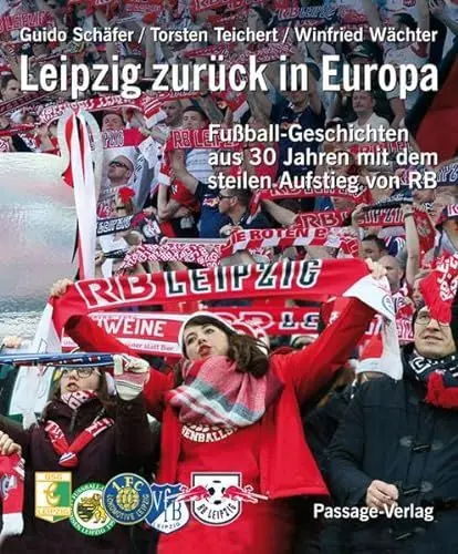 Produktbild: Leipzig zurück in Europa: Die Entwicklung von Leipzigs Fußball in den letzten 30 Jahren