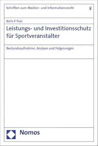 Produktbild: Leistungs- und Investitionsschutz für Sportveranstalter: Bestandsaufnahme, Analyse und Folgerungen (Schriften zum Medien- und Informationsrecht)