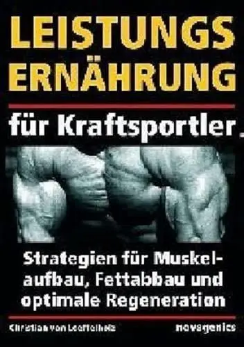 Produktbild: Leistungsernährung für Kraftsportler - Strategien für Muskelaufbau, Fettabbau und optimale Regeneration