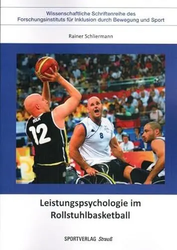 Produktbild: Leistungspsychologie im Rollstuhlbasketball (Wissenschaftliche Schriftenreihe des Forschungsinstituts für Inklusion durch Bewegung und Sport)