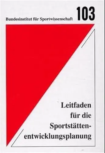Produktbild: Leitfaden für die Sportstättenentwicklungsplanung (Schriftenreihe des Bundesinstituts für Sportwissenschaft)