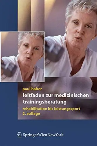 Produktbild: Leitfaden zur medizinischen Trainingsberatung: Rehabilitation bis Leistungssport
