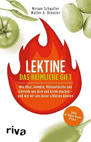Produktbild: Lektine - das heimliche Gift: Wie Obst, Gemüse, Hülsenfrüchte und Getreide uns dick und krank machen - und wie wir uns davor schützen könnenMit 4-Wochen-Plan