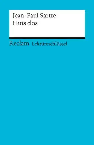 Produktbild: Lektüreschlüssel zu Jean-Paul Sartre: Huis clos: Krauss, Bernd – Lektürehilfe·· Vorbereitung auf Klausur, Abitur und Matura (Reclams Universal-Bibliothek)