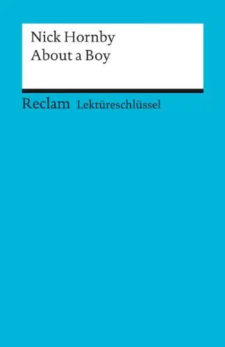 Produktbild: Lektüreschlüssel zu Nick Hornby: About a Boy: Ellenrieder, Kathleen – Lektürehilfe·· Vorbereitung auf Klausur, Abitur und Matura – 15378 (Reclams Universal-Bibliothek)