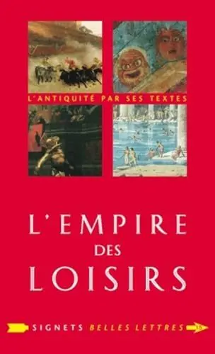 Produktbild: L'Empire Des Loisirs: L'Otium Des Romains (Signets Belles Lettres, Band 15)