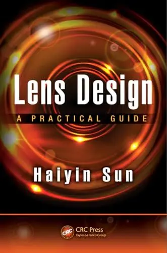 Produktbild: Lens Design: A Practical Guide (Optical Sciences and Applications of Light)