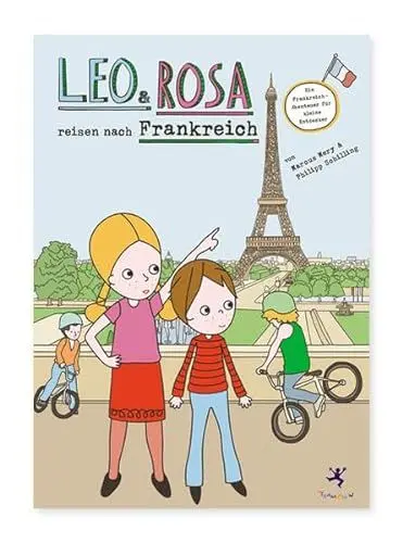 Produktbild: Leo und Rosa reisen nach Frankreich: Ein Frankreich-Abenteuer für kleine Entdecker