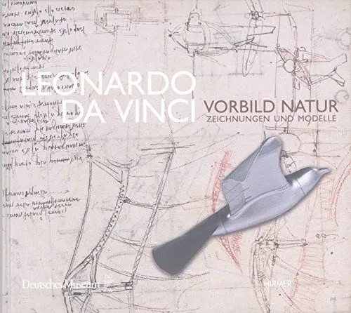 Produktbild: Leonardo da Vinci: Vorbild Natur - Zeichnungen und Modelle