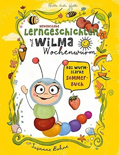 Produktbild: Lerngeschichten mit Wilma Wochenwurm - Das wurmstarke Sommerbuch: Vorschulwissen für Kinder ab 4 Jahren - Geschichten zum Mitmachen und Vorlesen