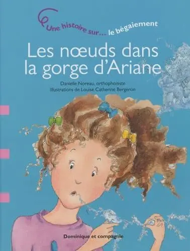 Produktbild: LES NOEUDS DANS LA GORGE D'ARIANE: UNE HISTOIRE SUR LE BEGAIEMENT