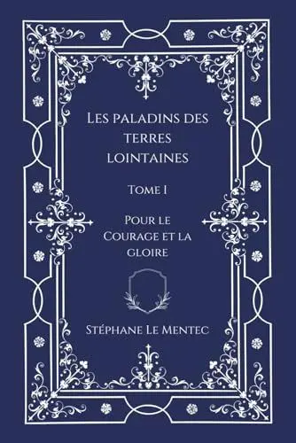 Produktbild: Les Paladins des Terres Lointaines, Tome I: Pour le Courage et la Gloire