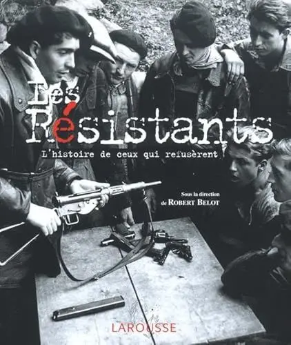 Produktbild: Les Resistants: L'histoire De Ceux Qui Refuserent