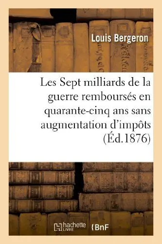 Produktbild: Les Sept Milliards de la Guerre Remboursés En Quarante-Cinq ANS Sans Augmentation d'Impôts (Sciences Sociales)