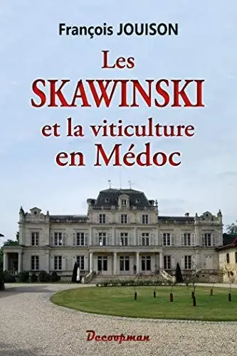Produktbild: Les Skawinswki et la viticulture en Médoc