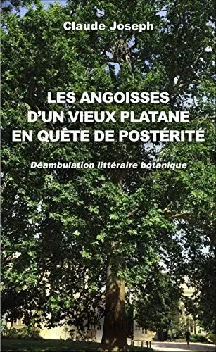 Produktbild: Les angoisses d'un vieux platane en quête de postérité: Déambulation littéraire botanique