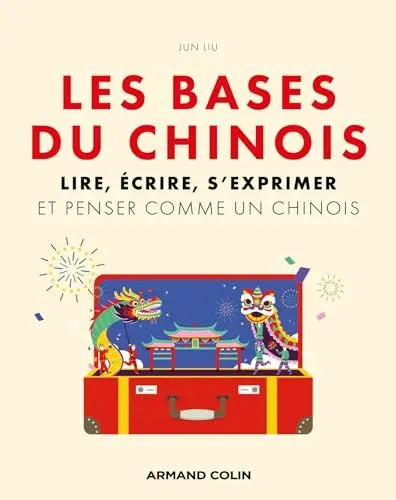 Produktbild: Les bases du chinois: Lire, écrire, s'exprimer et penser comme un chinois