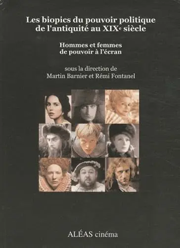 Produktbild: Les biopics du pouvoir politique de l'antiquité au XIX siècle - Hommes et femmes de pouvoir à l'écra: Hommes et femmes de pouvoir à l'écran