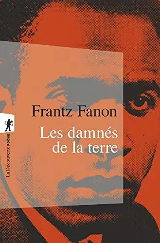 Produktbild: Les damnes de la terreLes damnés de la terre: Preface de Jean-Paul Sartre (1961). Preface d' Alice Cherki et postface de Mohammed Harbi (2002)