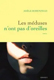 Produktbild: Les méduses n'ont pas d'oreilles: Roman