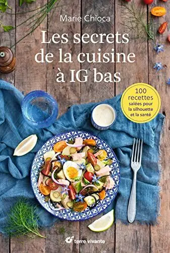 Produktbild: Les secrets de la cuisine à indice glycémique bas: 100 recettes salées pour la silhouette et la santé