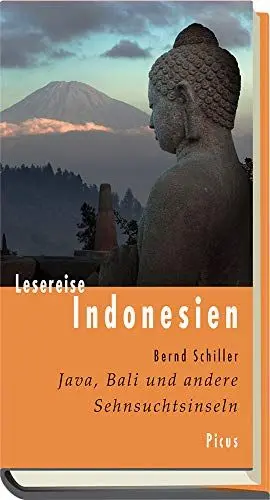 Produktbild: Lesereise Indonesien. Lesereise Indonesien Java, Bali und andere Sehnsuchtsinseln (Picus Lesereisen)
